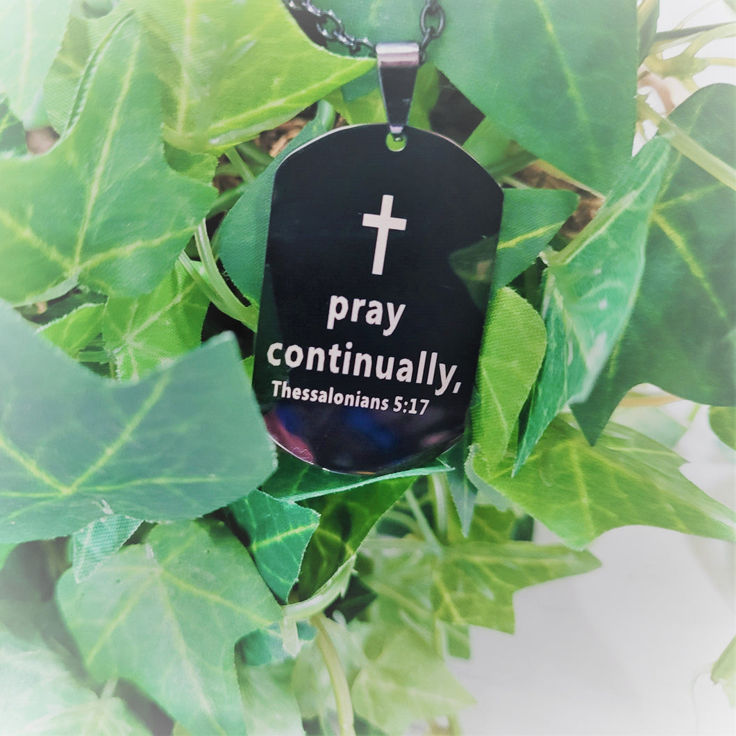 Pray Continually, Thessalonians 5:17 Necklace - Momma's Secret Cupboard